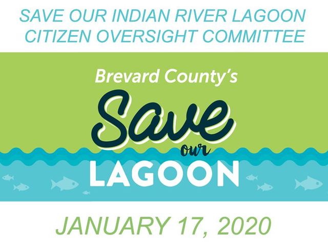 Save Our Indian River Lagoon Citizen Oversight Committee Meeting Friday, January 17, 2020 at 8:30 a,m. in the Commission Chambers of the Brevard County Government Center in Viera.