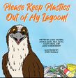 Childrens Book: Please Keep Plastics Out of My Lagoon